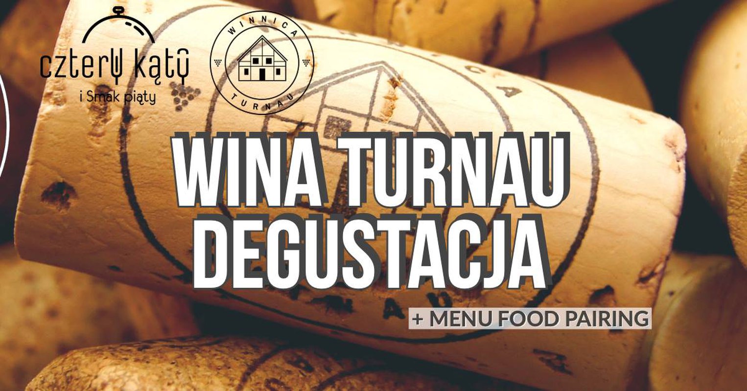 Degustacja wina z Winnicy Turnau + autorskie menu Cztery kąty
